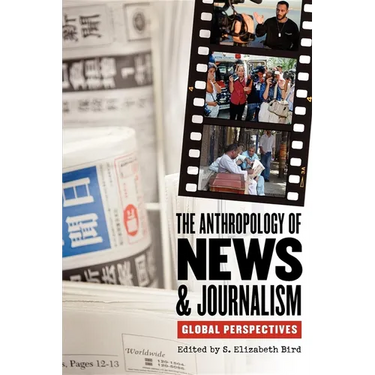 The Anthropology of News & Journalism: Global Perspectives
