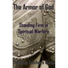 The Armor of God: Standing Firm in Spiritual Warfare