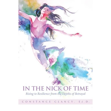 In the Nick of Time: Rising to Resilience from the Depths of Betrayal