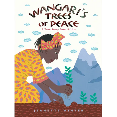 Wangari's Trees of Peace: A True Story from Africa