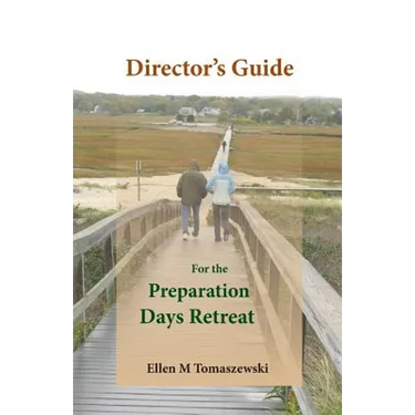 Director's Guide for the Preparation Days Retreat