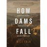How Dams Fall