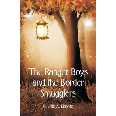 The Ranger Boys and the Border Smugglers