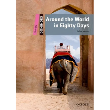 Dominoes: Around the World in Eighty Days: Starter Level: 250-Word Vocabulary