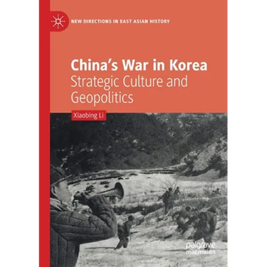 China's War in Korea: Strategic Culture and Geopolitics