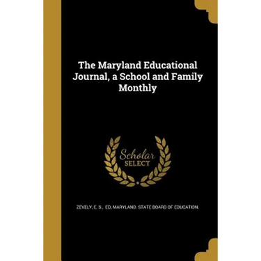 The Maryland Educational Journal, a School and Family Monthly