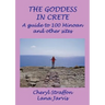 The Goddess in Crete: A guide to 100 Minoan and other sites