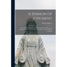 A Sermon of Judgment: Preached at Pauls Before the Honourable Lord Mayor and Aldermen of the City of London, Decemb. 17. 1654, and Now Enlarged