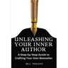 Unleashing Your Inner Author (Large Print Edition): A Step-by-Step Guide to Crafting Your Own Bestseller