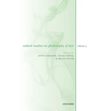 Oxford Studies in Philosophy of Law Volume 3