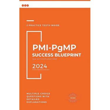 PMI-PgMP Success Blueprint: Q&A with Explanations