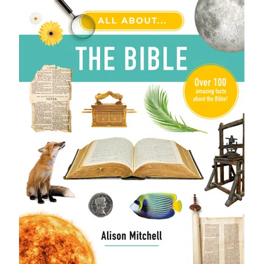 All about the Bible: Over 100 Amazing Facts about the Bible