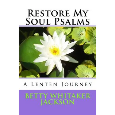 Restore My Soul Psalms: A Lenten Journey