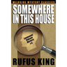 Somewhere in This House: A Lt. Valcour Mystery