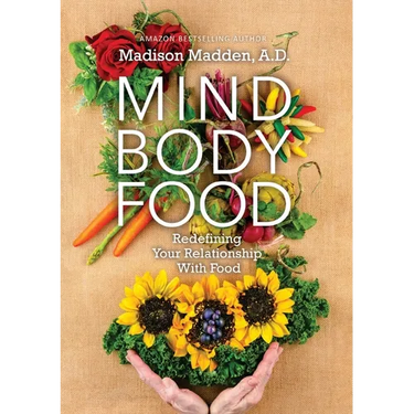Mind Body Food: Redefining Your Relationship with Food