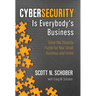 Cybersecurity Is Everybody's Business: Solve the Security Puzzle for Your Small Business and Home