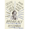 Broadcast Hysteria: Orson Welles's War of the Worlds and the Art of Fake News
