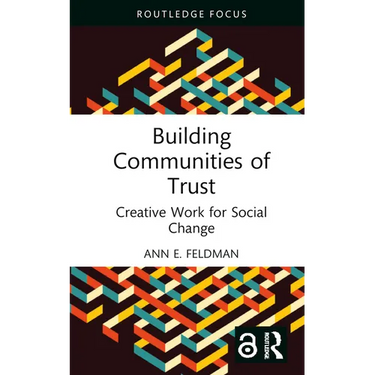 Building Communities of Trust: Creative Work for Social Change