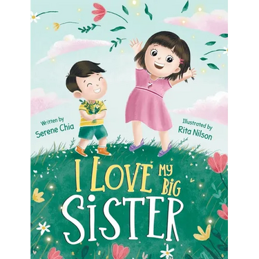 I Love My Big Sister: As Told by a Little Brother