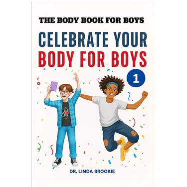 The Body Book For Boys: Celebrate Your body For Boys