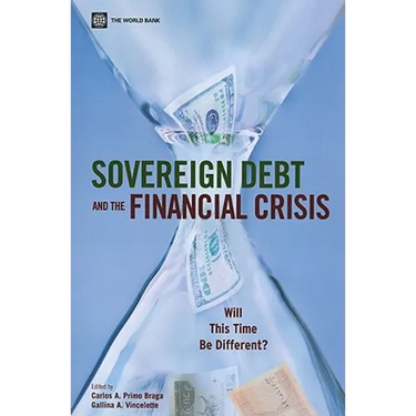 Sovereign Debt and the Financial Crisis: Will This Time Be Different?
