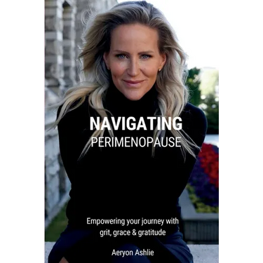 Navigating Perimenopause: Empowering your journey with grit, grace & gratitude A Guided Journal