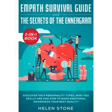 Empath Survival Guide and The Secrets of The Enneagram 2-in-1 Book: Discover The 9 Personality Types, Who You Really Are and How to Make Emotional Awa