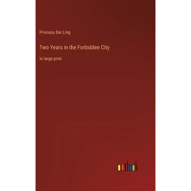 Two Years in the Forbidden City: in large print