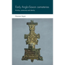 Early Anglo-Saxon Cemeteries: Kinship, Community and Identity