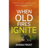 When Old Fires Ignite