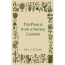 Pot-Pourri from a Surrey Garden