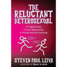 The Reluctant Heterosexual: A Tragicomedy in Four Movements A Prelude And An Interlude