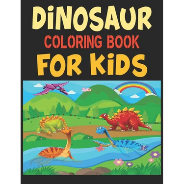 Dinosaur Coloring Book For Kids: Great Gift For Boys & Girls