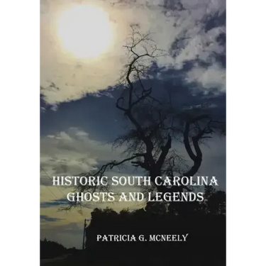 Historic South Carolina Ghosts and Legends