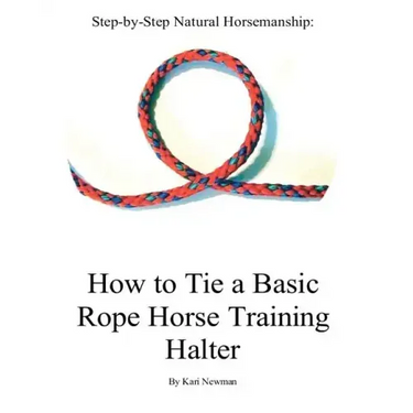 Step By Step: How To Tie A Basic Rope Horse Training Halter