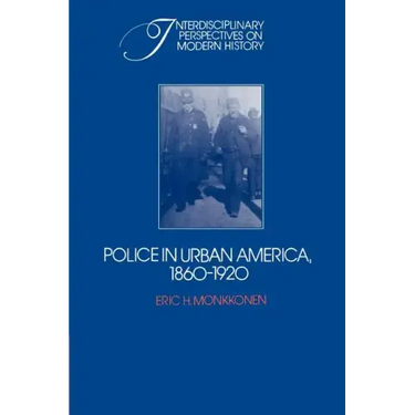 Police in Urban America, 1860 1920