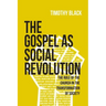The Gospel as Social Revolution: The role of the church in the transformation of society