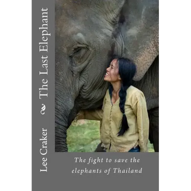 The Last Elephant: The fight to save the elephants of Thailand