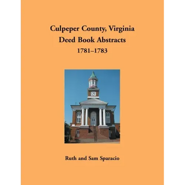 Culpeper County, Virginia Deed Book Abstracts 1781-1783