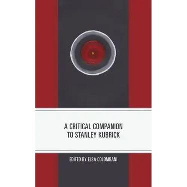 A Critical Companion to Stanley Kubrick