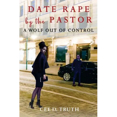 Date Rape by the Pastor: A Wolf Out of Control