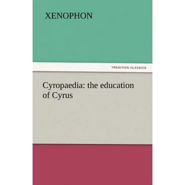 Cyropaedia: the education of Cyrus