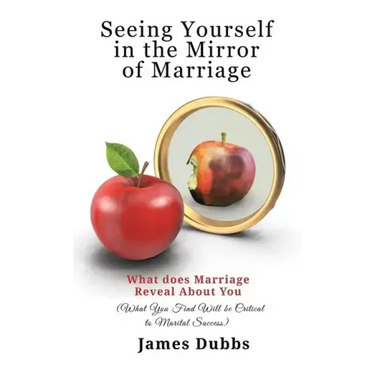 Seeing Yourself in the Mirror of Marriage