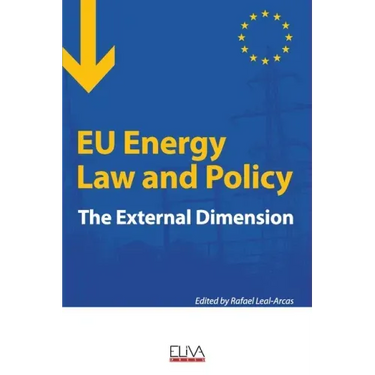 EU Energy Law and Policy: The external dimension