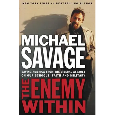 The Enemy Within: Saving America from the Liberal Assault on Our Churches, Schools, and Military