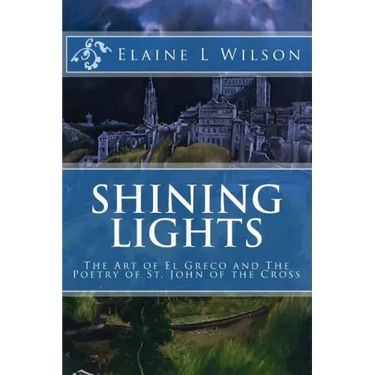 Shining Lights: The Art of El Greco and The Poetry of St. John of the Cross