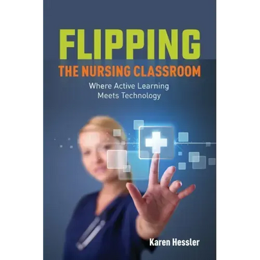 Flipping the Nursing Classroom