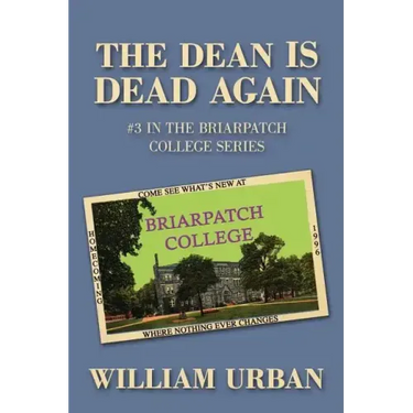 The Dean Is Dead Again: #3 in the Briarpatch College Series