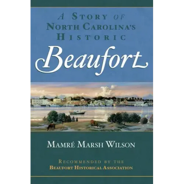 A Story of North Carolina's Historic Beaufort