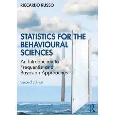 Statistics for the Behavioural Sciences: An Introduction to Frequentist and Bayesian Approaches